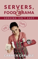 Servers, Food & Drama: Serving Isn't Easy 057864200X Book Cover