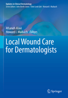 Local Wound Care for Dermatologists 3030288714 Book Cover
