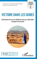 Victoire dans les dunes: L'enlisement de la crise sahélienne n'est pas inéluctable : l'exemple mauritanien (Stratégies Africaines de Sécurité) (French Edition) 2343199515 Book Cover