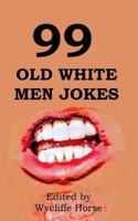 99 Old White Men Jokes 1508903751 Book Cover