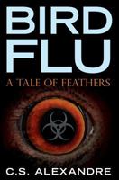 Bird Flu: A Tale of Feathers 147817899X Book Cover