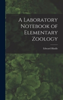 A Laboratory Notebook of Elementary Zoology B0BMB86XV6 Book Cover