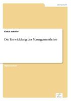 Die Entwicklung Der Managementlehre 3867465649 Book Cover