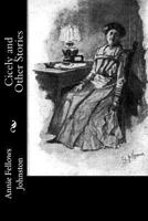 Cicely,: And other stories, 1518790275 Book Cover