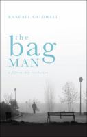 The Bag Man: A Fifteen-Day Revelation 1613465041 Book Cover