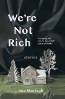 We're Not Rich: Stories 1774713403 Book Cover