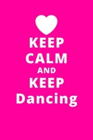 Keep Calm And Keep Dancing: 6x9 120 Pages Journal 1661855156 Book Cover