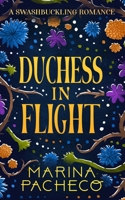 Duchess in Flight: A Swashbuckling Romance B0C5G4CJNB Book Cover