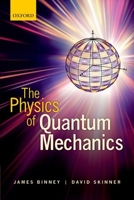 The Physics of Quantum Mechanics 0199688567 Book Cover