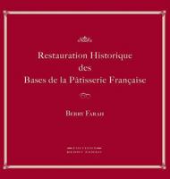 Restauration Historique Des Bases de la Patisserie Francaise 2981059734 Book Cover