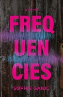 Frequencies: A Novel 1990160778 Book Cover