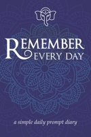 Remember Every Day: A Simple Daily Prompt Diary 109874473X Book Cover