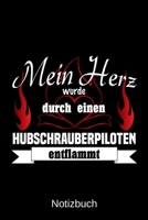 Mein Herz wurde durch einen Hubschrauberpiloten entflammt: A5 Notizbuch Liniert 120 Seiten Geschenk/Geschenkidee zum Geburtstag Weihnachten Ostern Vatertag Muttertag Namenstag 1702295362 Book Cover