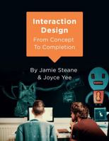 Interaction Design: From Concept to Completion 1474232396 Book Cover