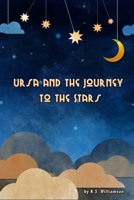 Ursa and the Journey to the Stars 1365865975 Book Cover