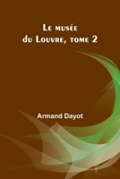 Le musée du Louvre, tome 2 9357726624 Book Cover