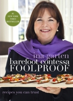 Barefoot Contessa Foolproof: Recipes You Can Trust: A Cookbook 0307464873 Book Cover