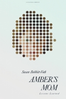 Amber's Mom: Lessons Learned B0C1J3FGM6 Book Cover