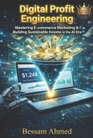 Digital Profit Engineering: The Practical Guide to Mastering E-commerce Marketing in the AI Era B0GKV2XMNQ Book Cover