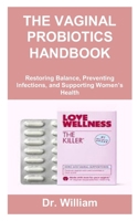 THE VAGINAL PROBIOTICS HANDBOOK: Restoring Balance, Preventing Infections, and Supporting Women’s Health B0FQ1W4Q2W Book Cover