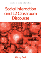 Social Interaction and L2 Classroom Discourse 0748692649 Book Cover