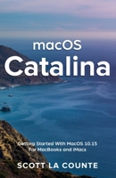 MacOS Catalina: Getting Started with MacOS 10.15 for MacBooks and iMacs 1701183560 Book Cover
