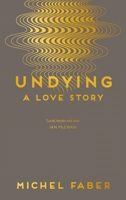 Undying: A Love Story B0755FXRVY Book Cover