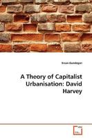 A Theory of Capitalist Urbanisation: David Harvey 3639176863 Book Cover