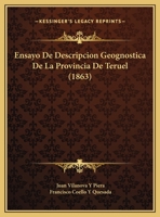Ensayo de descripción geognóstica de la provincia de Teruel 1168113563 Book Cover