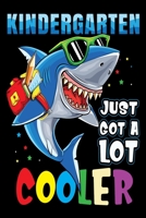 Kindergarten Just Got A Lot Cooler: 150 page wide-ruled notebook for kindergarten students 1087064341 Book Cover