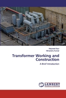 Transformer Working and Construction: A Brief Introduction 6202514051 Book Cover