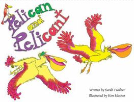 Pelican and Pelicant 1597151580 Book Cover