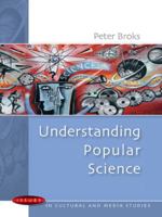 Understanding Popular Science (Issues in Cultural and Media Studies) 0335215483 Book Cover