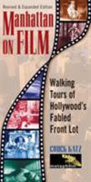 Manhattan on Film Updated Edition : Walking Tours of Hollywood's Fabled Front Lot 0879103191 Book Cover