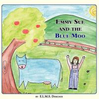Emmy Sue and the Blue Moo 1935125923 Book Cover