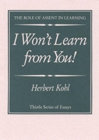 "I Won't Learn from You": And Other Thoughts on Creative Maladjustment