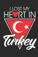 I Lost My Heart In Turkey: Notebook / Jornal / 120 Pages / Dotgrid / 6x9 Inch 108137862X Book Cover