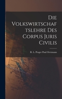 Die Volkswirtschaftslehre des Corpus Juris Civilis 1017508976 Book Cover