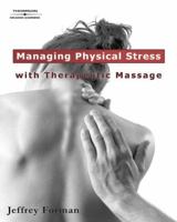 Managing Physical Stress with Therapeutic Massage 1418014893 Book Cover