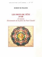Les Mots de Tete d'Or (2 Version): Dictionnaire de la Piece de Paul Claudel 2707812862 Book Cover