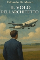 IL VOLO DELL'ARCHITETTO (Italian Edition) B0GV1TKRYX Book Cover