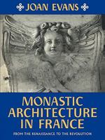 Monastic Architecture in France: From the Renaissance to the Revolution 0521180848 Book Cover