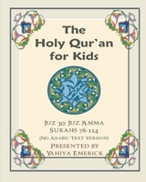 The Holy Qur'an for Kids - Juz 'Amma: A Textbook for School Children with English and Arabic Text 1503192253 Book Cover