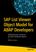 SAP List Viewer Object Model for ABAP Developers: Building Dynamic, Interactive, and User-Friendly ALV Reports B0FRYVKHGX Book Cover