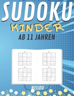 Sudoku Kinder AB 11 JAHREN: 200 Sudoku-Rätsel | Gezielt Merkfähigkeit und logisches Denken verbessern 9x9 (21.59 x 27.94 ) | für Mädchen und Jungen B08F719HBP Book Cover