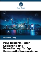 VLSI-basierte Polar-Kodierung und -Dekodierung für 5g-Kommunikationssysteme (German Edition) B0CK3M5FHT Book Cover