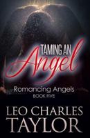 Taming An Angel 1505459370 Book Cover