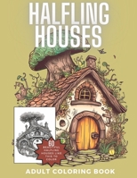 Halfling Houses Coloring Book: 50 Cute and Detailed Little Cottages to Color B0C5KY8K3H Book Cover