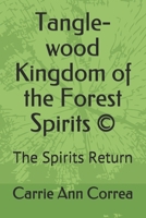 Tangle-wood Kingdom of the Forest Spirits (c): The Spirits Return 1520495447 Book Cover