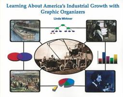 Learning about America's Industrial Growth with Graphic Organizers 1404228128 Book Cover